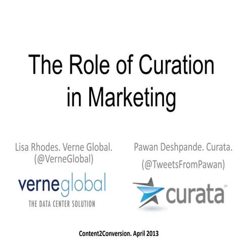 The Role of Curation in Marketing - Content2Conversion, New York 2013 