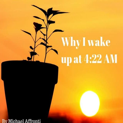 Why I Wake Up At 4:22am
