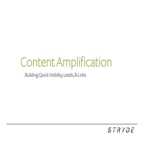 Content Amplification - Generating Quick Visibility, Links, & Social Shares