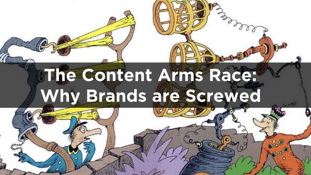 The Content Arms Race: Why Brands A...