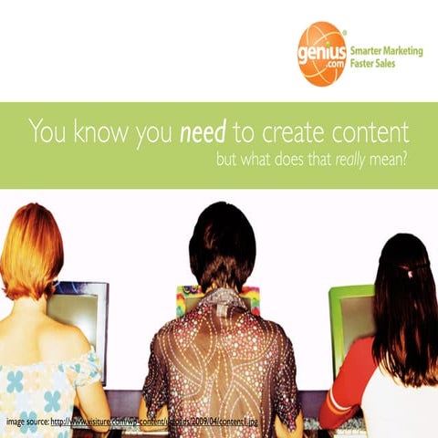 You know you need to create content, but what does that really mean?