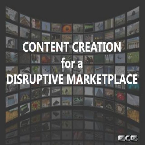 Creating Content for Disruptive Marketplaces 