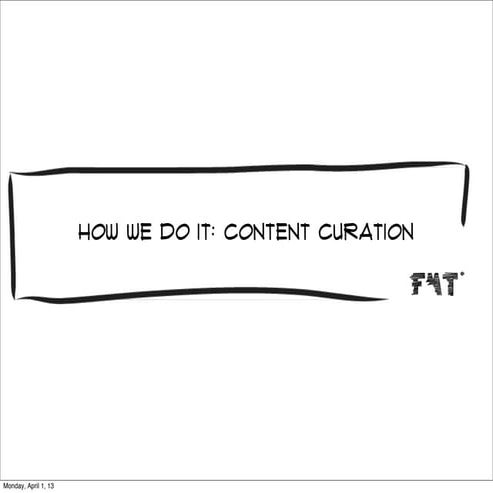 How We Do It: Content Curation