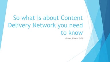 So what is about Content Delivery Network you need to know
