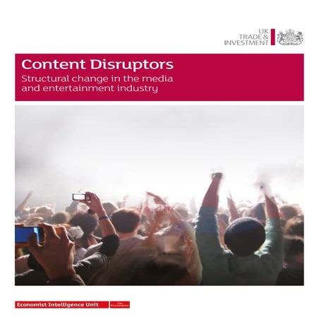 Content Disruptors - structural change in the media and entertainment industry