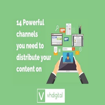 14 Powerful channels you need to distribute your content on