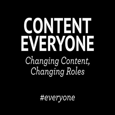 "Content Everyone: Changing Content, Changing Roles" - Corey Vilhauer at Digi...