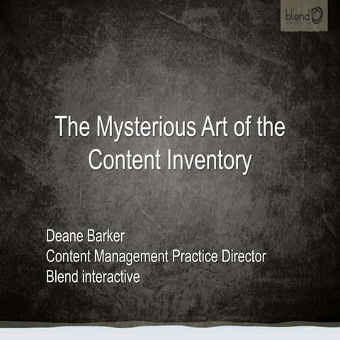 "The Mysterious Art of the Content Inventory" - Gilbane San Francisco 2010