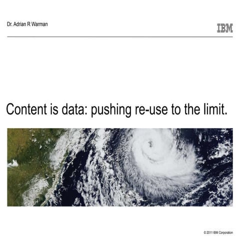 Content is data: pushing re-use to the limit