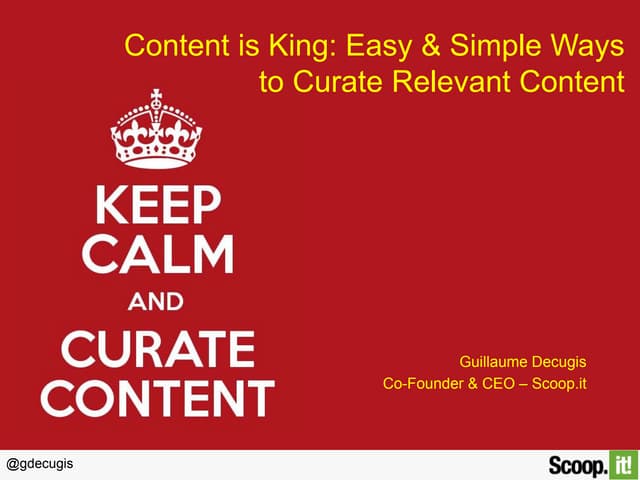 Content is king: easy & simple ways to curate relevant content