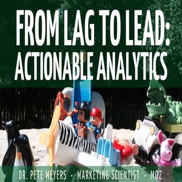 From Lag to Lead: Actionable Analytics
