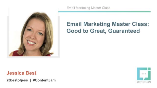 Content Jam 2017 Email Marketing Master Class JBest