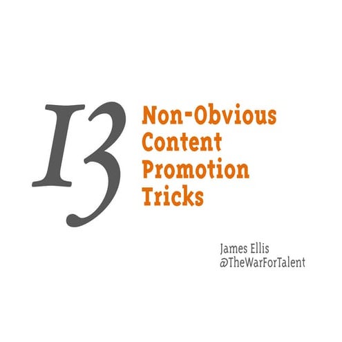 13 Non-Obvious Content Promotion Tricks