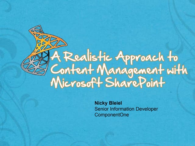 A Realistic Approach to Content Management with Microsoft SharePoint