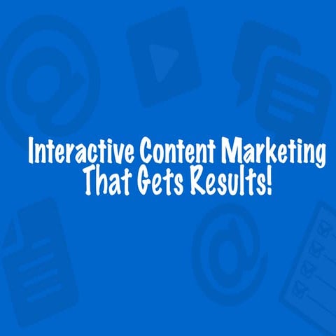 Interactive Content Marketing That Gets Results