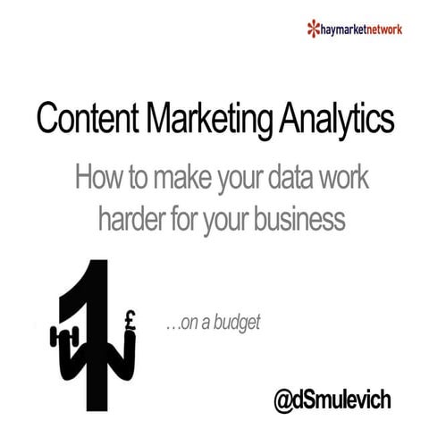 Content marketing analytics: how to make your data work harder for your business