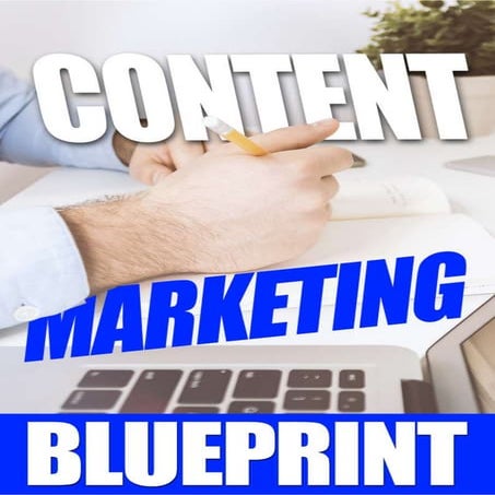 Content Marketing Blueprint For Content Strategy, content creation, content d...