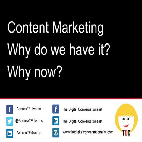 Content Marketing - Why do we have it? Why now?