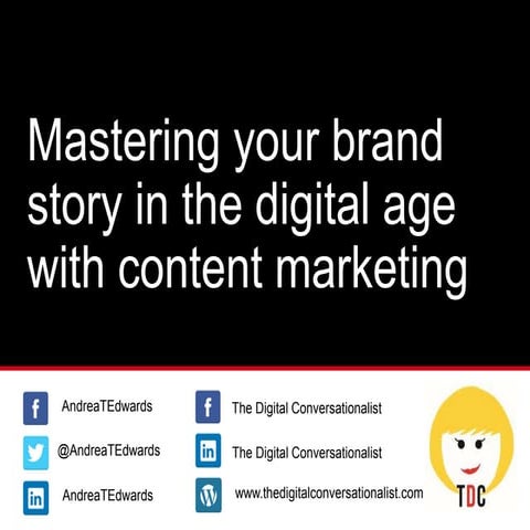 Mastering your brand story in the digital age with content marketing