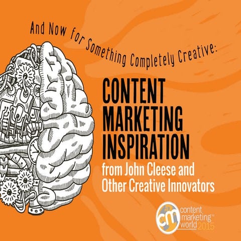 Content Marketing Inspiration From John Cleese And Other Creative Innovators