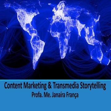 Content Marketing Transmedia Storytelling by Janaira Franca