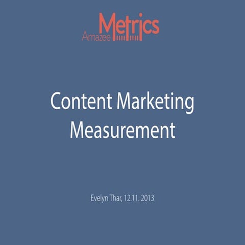 Content Marketing Measurement - Analytics Roundtable Zurich 12.11.2013