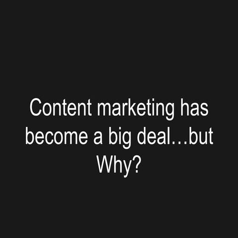 Why content marketing is a big deal today - it's not something new