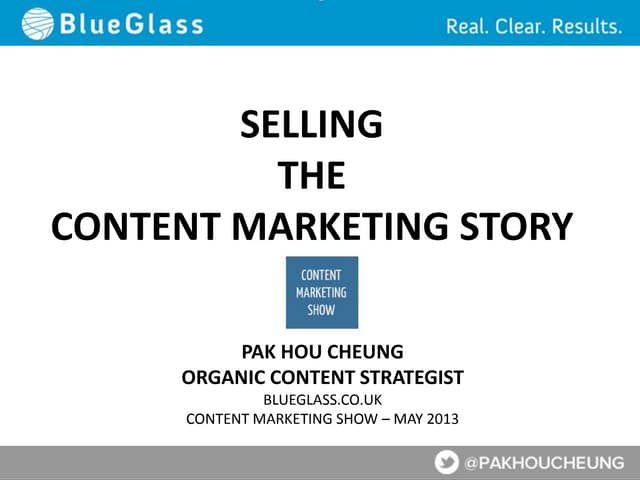 Content marketing show 2013   selling the content marketing story - 29.05.201...