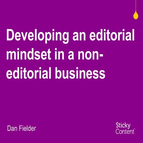 Developing an editorial mindset in a non-editorial business