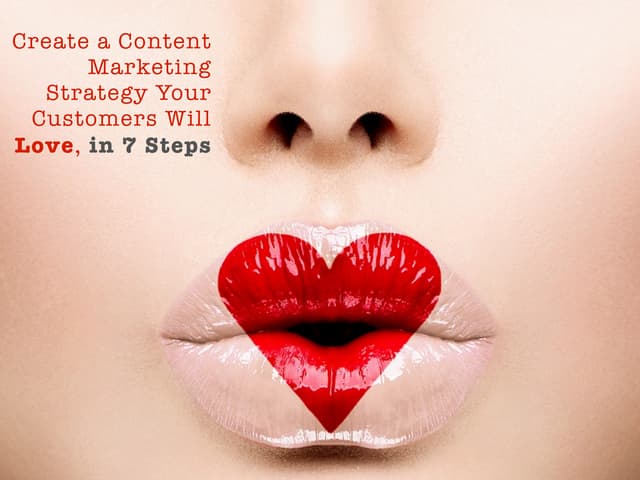 Create a Content Marketing Strategy...