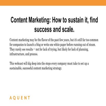 Aquent/AMA Webcast- Content Marketing: How to Sustain It, Find Success, and S...