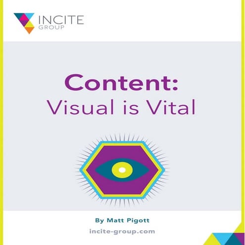 Incite Content Marketing White Paper: Why Visual is Vital