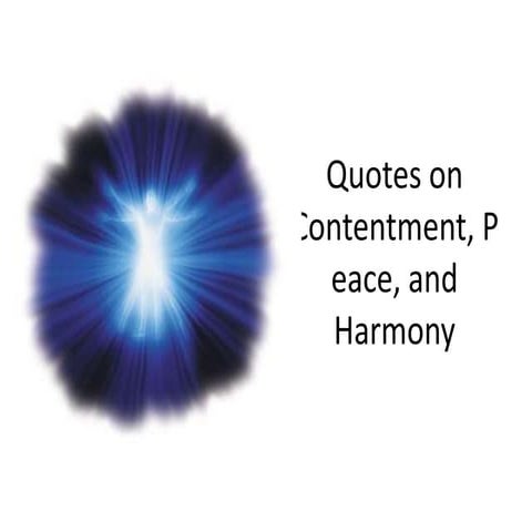Contentment, Peace, Harmony