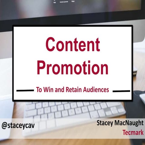 Content promotion to win and retain audiences by @staceycav at #learninbound