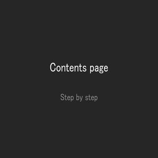 Contents page   step by step