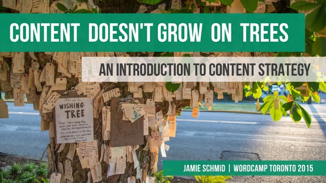 Content Doesn't Grow on Trees - Intruduction to Content Strategy