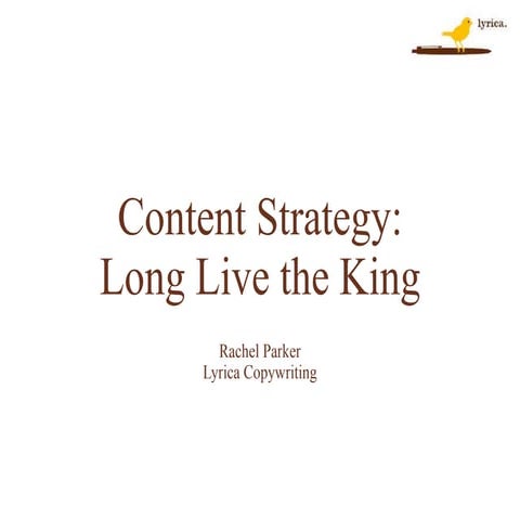Content Strategy: Long Live the King