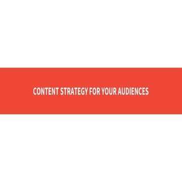 Content Strategy for Your Audiences