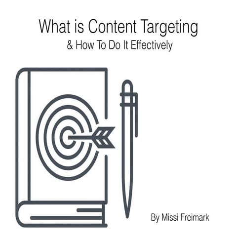 Understanding Content Targeting: 6 Steps to Getting it Right