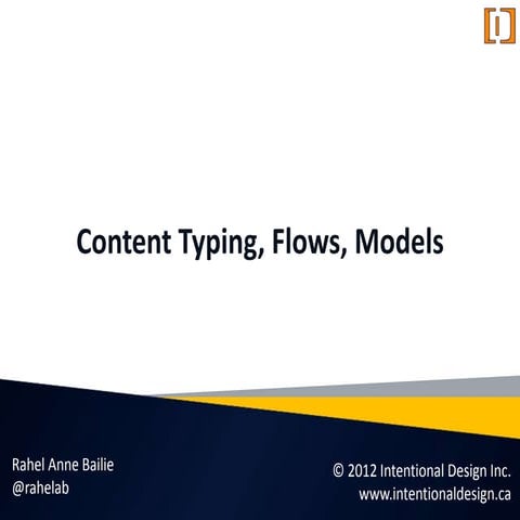 Content Typing, Flows, Models by Rahel Anne Bailie