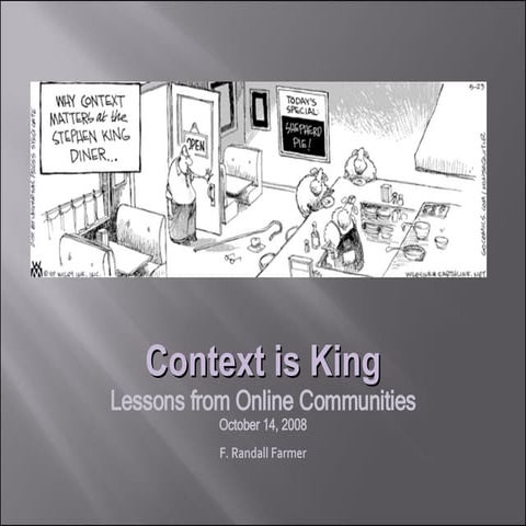 Context Is King: Lessons from Online Communities