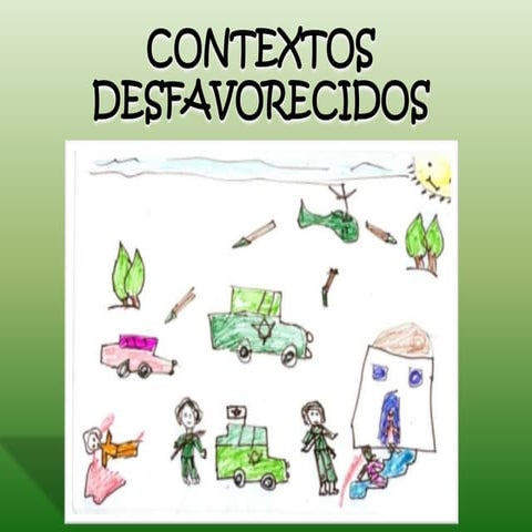 Contextos desfavorecidos