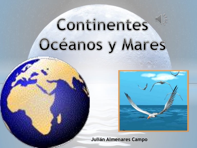 Continentes Oceanos Y Mares