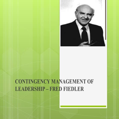 Contingency management theory - Fred Feidler