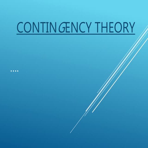 Contingencytheoryofmanagement 111105041226-phpapp02