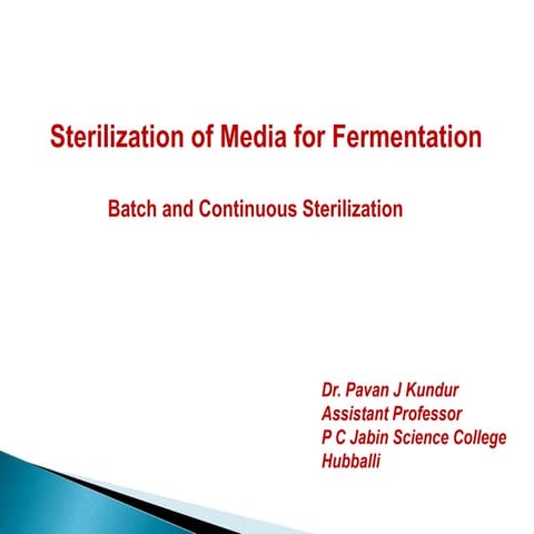 Batch and Continuous Sterilization of Media in Fermentation Industry 
