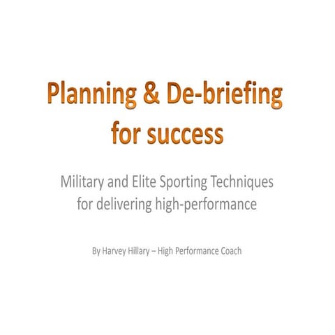 Planning and De-briefing for succes