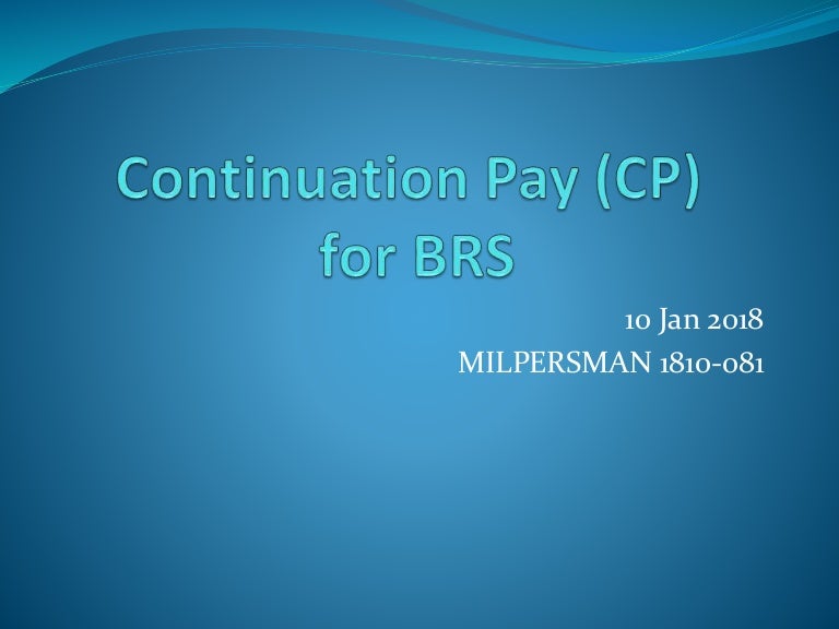 Continuation Pay (CP) for BRS