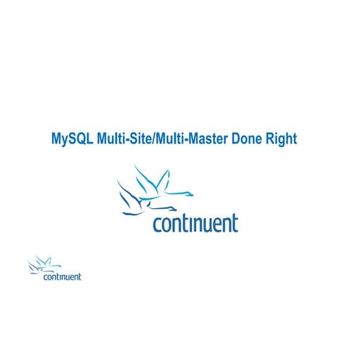 Webinar Slides: MySQL Multi-Site Multi-Master Done Right
