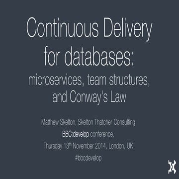 Continuous Delivery for databases - microservices, team structures, and Conwa...